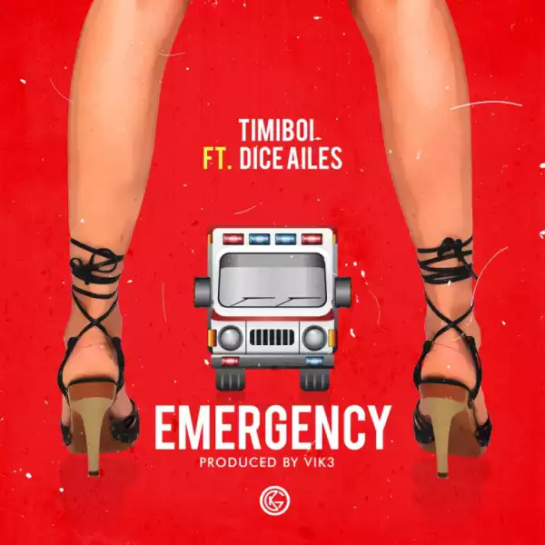 TimiBoi - Emergency Ft. Dice Ailes